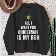 All I Want For Christmas Is My Ruh Geschenk For Christmas Sweatshirt Geschenke für alte Frauen