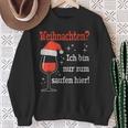 Weihnachten Ich Bin Nur Zum Saufen Hier Witziges Wein Sweatshirt Geschenke für alte Frauen