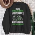 Zum Traktor Fahren Geboren Zur Schule Zum Schule Zwungen S Sweatshirt Geschenke für alte Frauen