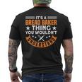 Brotbacken Es Ist Ein Brot-Bäcker-Ding Brotbäcker T-Shirt mit Rückendruck