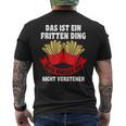 Das Ist Ein Fritten Ding Fritten Pommes T-Shirt mit Rückendruck