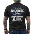 Das Ist Ein Johannes Ding Du Würdest Es Nicht Understand T-Shirt mit Rückendruck