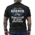 Das Ist Ein Körner Ding Du Würdest Es Nichterstehen T-Shirt mit Rückendruck