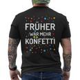 Früher War Mehr Konfetti Carnival T-Shirt mit Rückendruck