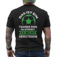 Herren Das Ist Ein Trainer Ding Fußballtrainer Co-Trainer T-Shirt mit Rückendruck