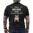 Ist So Ein Bulldogge Ding Lustiger Spruch Bulldoggen T-Shirt mit Rückendruck