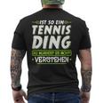 Ist So Ein Tennis Ding Tennis T-Shirt mit Rückendruck