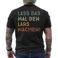 Lass Das Mal Den Lars Machen Retro Heimwerker Spruch T-Shirt mit Rückendruck