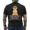 Lehrer Das Habe Ich Gesehen Erdmännchen Saying T-Shirt mit Rückendruck