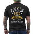 Pension 2025 Für Des Leibal Lang Hackln Arbeiten Pensionist T-Shirt mit Rückendruck