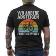 Wo Andere Absteigen Fahre Ich Weiter Fahrrad Biker T-Shirt mit Rückendruck