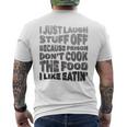 I Just Laugh Stuff Off Because Prison Don't Cook The Food Men's Back Print T-Shirt