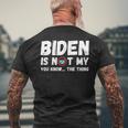 Biden Ist Nicht Mein Du Weißt Das Ding Pro Trump Republikaner T-Shirt mit Rückendruck Geschenke für alte Männer