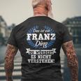 Damen Das Ist Ein Franz Ding Du Würdest Es Nichterstehen Mit-Ausschnitt T-Shirt mit Rückendruck Geschenke für alte Männer