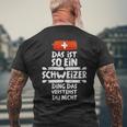 Damen Das Ist So Ein Schweizer Ding Dasersteht Du Nicht Mit-Ausschnitt T-Shirt mit Rückendruck Geschenke für alte Männer