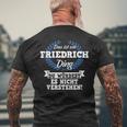 Das Ist Ein Friedrich Ding Du Würdest Es Nicht Understand T-Shirt mit Rückendruck Geschenke für alte Männer