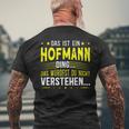 Das Ist Ein Hofmann Ding Spruch Für Familie Hofmann T-Shirt mit Rückendruck Geschenke für alte Männer