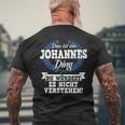 Das Ist Ein Johannes Ding Du Würdest Es Nicht Understand T-Shirt mit Rückendruck Geschenke für alte Männer