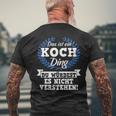 Das Ist Ein Koch Ding Du Würdest Es Nichterstand T-Shirt mit Rückendruck Geschenke für alte Männer