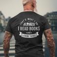 Das Ist Es Was Ich Bücher Lesen Und Ich Weiß Dinge T-Shirt mit Rückendruck Geschenke für alte Männer