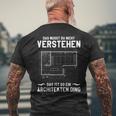 Das Musst Du Nichterstand Das Ist So Ein Architekten Ding T-Shirt mit Rückendruck Geschenke für alte Männer