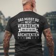 Das Musst Du Nichterstehen Das Ist So Ein Architekten Ding T-Shirt mit Rückendruck Geschenke für alte Männer