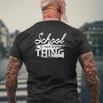 Die Schule Ist Nicht Mein Ding T-Shirt mit Rückendruck Geschenke für alte Männer