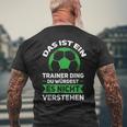 Herren Das Ist Ein Trainer Ding Fußballtrainer Co-Trainer T-Shirt mit Rückendruck Geschenke für alte Männer