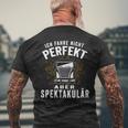 Ich Fahre Nicht Perfekt Aber Spectacär Ich Fahre Nicht Perfekt T-Shirt mit Rückendruck Geschenke für alte Männer