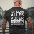 Ich Kann Alles Außer Insulin Produkieren Diabetic T-Shirt mit Rückendruck Geschenke für alte Männer