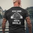 Ich Und Mein Holz Feuerholz Holzfäller Wald Ich Und Mein Holz T-Shirt mit Rückendruck Geschenke für alte Männer