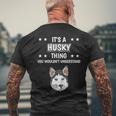 Ist So Ein Husky Ding Lustiger Spruch Huskys T-Shirt mit Rückendruck Geschenke für alte Männer