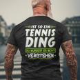 Ist So Ein Tennis Ding Tennis T-Shirt mit Rückendruck Geschenke für alte Männer