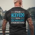 It's An Acevedo Thing Surname Lustige Familie Nachname Acevedo T-Shirt mit Rückendruck Geschenke für alte Männer