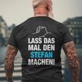 Lass Das Mal Den Stefan Machen First Name Saying T-Shirt mit Rückendruck Geschenke für alte Männer