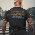 Retro Just Because I'm Awake Tweens And Ns Men's T-shirt Back Print Gifts for Old Men