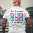 Hundepflege Ist Mein Ding Für Hundefriseur T-Shirt mit Rückendruck Geschenke für alte Männer