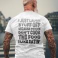 I Just Laugh Stuff Off Because Prison Don't Cook The Food Men's Back Print T-Shirt Gifts for Old Men