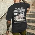 Austern Muschel Sachen Ist So Ein Auster Ding Auster T-Shirt mit Rückendruck Geschenke für Ihn