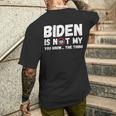 Biden Ist Nicht Mein Du Weißt Das Ding Pro Trump Republikaner T-Shirt mit Rückendruck Geschenke für Ihn