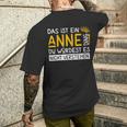 Damenorname Anne Name Namenstag Spruch Das Ist Ein Anne Ding Mit-Ausschnitt T-Shirt mit Rückendruck Geschenke für Ihn