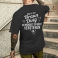 Das Ist Ein Braun Ding Du Würdest Es Nicht Understand T-Shirt mit Rückendruck Geschenke für Ihn