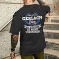 Das Ist Ein Gerlach Ding Du Würdest Es Nicht Understand T-Shirt mit Rückendruck Geschenke für Ihn