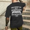 Das Musst Du Nichterstehen Das Ist So Ein Architekten Ding T-Shirt mit Rückendruck Geschenke für Ihn