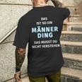 Fun Das Ist So Ein Männer Ding Statement T-Shirt mit Rückendruck Geschenke für Ihn