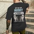 Husky's Dog Holder Sachen Ist So Ein Husky Ding Husky S T-Shirt mit Rückendruck Geschenke für Ihn