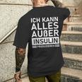 Ich Kann Alles Außer Insulin Produkieren Diabetic T-Shirt mit Rückendruck Geschenke für Ihn