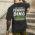 Ist So Ein Tennis Ding Tennis T-Shirt mit Rückendruck Geschenke für Ihn