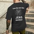 Lass Das Mal Den Jens Machen First Name T-Shirt mit Rückendruck Geschenke für Ihn