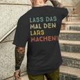 Lass Das Mal Den Lars Machen Retro Heimwerker Spruch T-Shirt mit Rückendruck Geschenke für Ihn